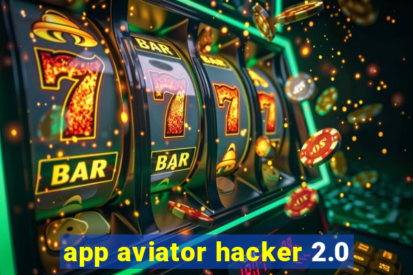 app aviator hacker 2.0